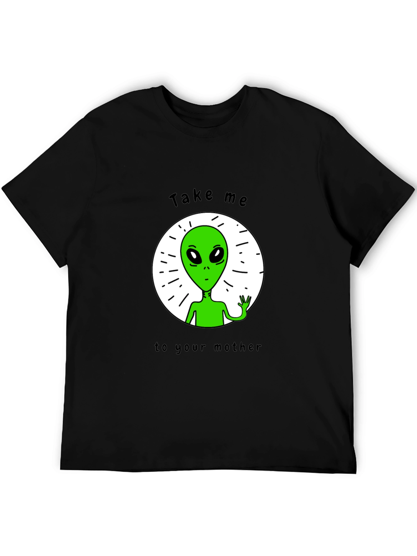Alien Abduction T-Shirt - Take Me To Your Mother