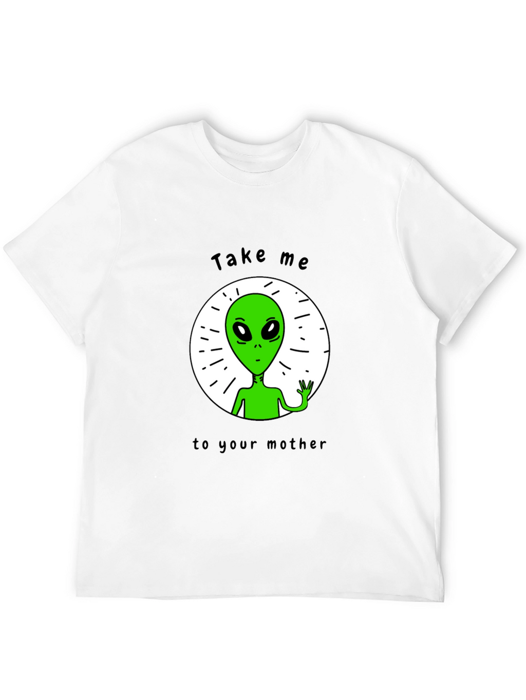 Alien Abduction T-Shirt - Take Me To Your Mother