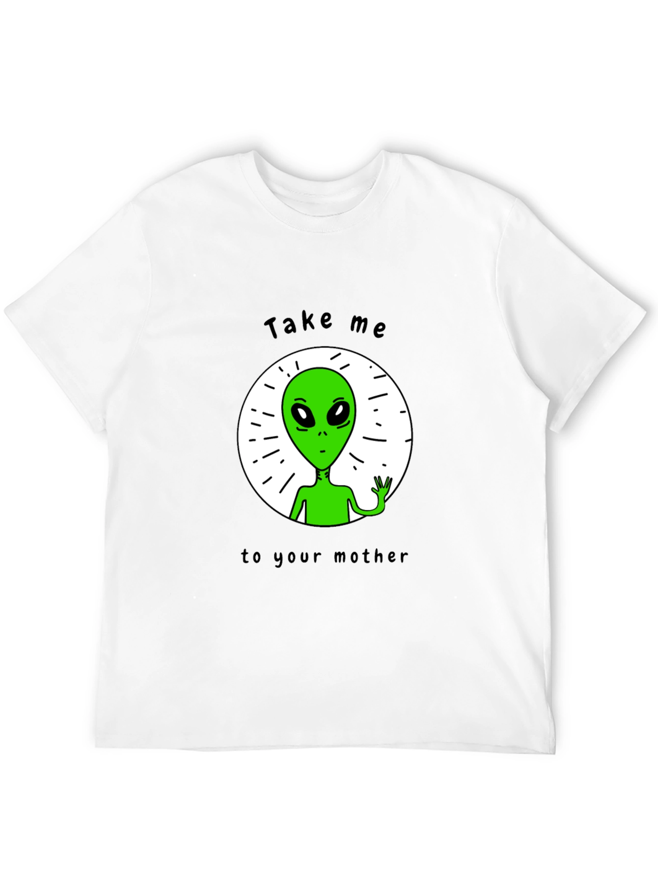 Alien Abduction T-Shirt - Take Me To Your Mother
