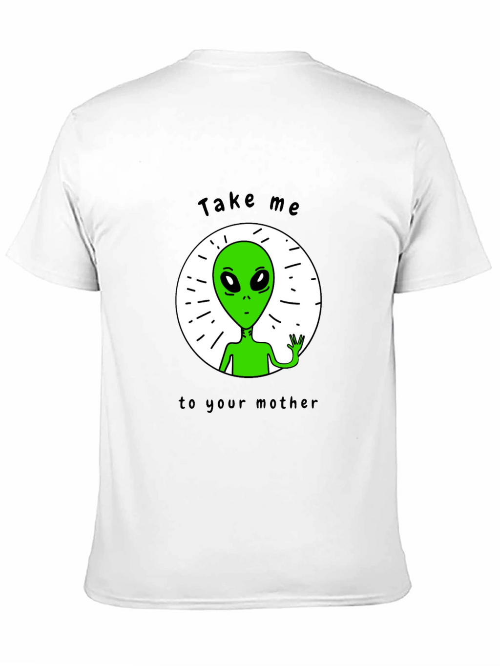 Alien Abduction T-Shirt - Take Me To Your Mother