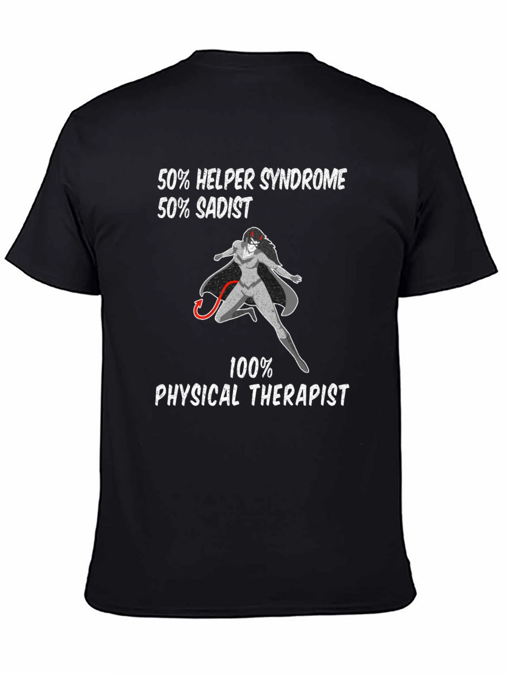 Humorous Physical Therapist Graphic Tee