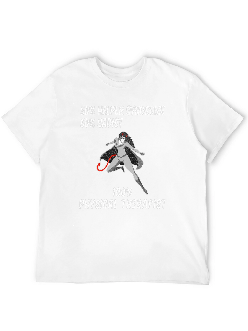 Humorous Physical Therapist Graphic Tee