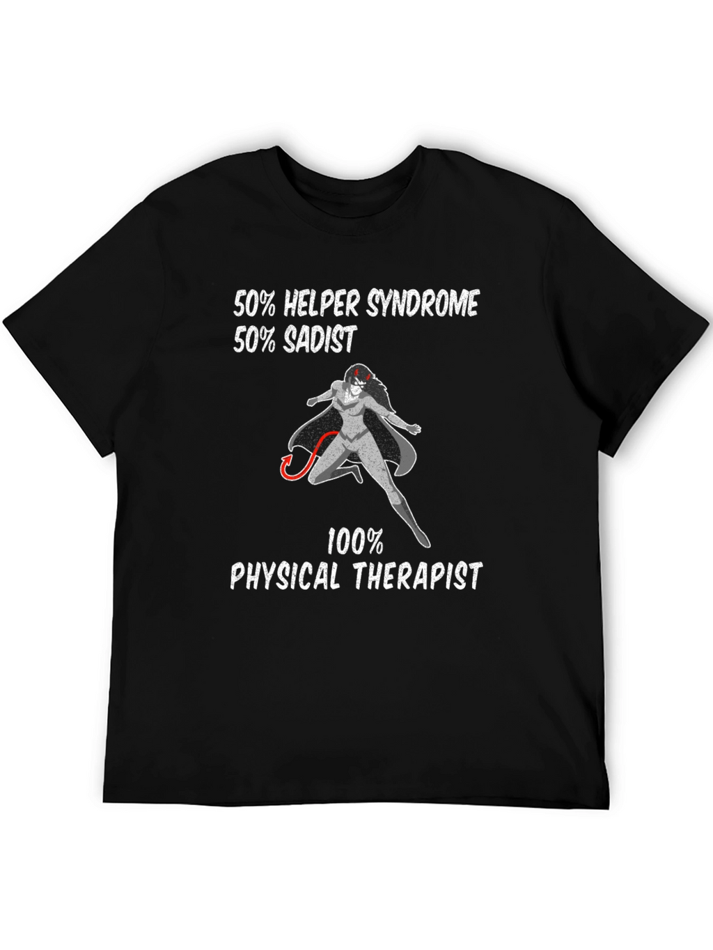 Humorous Physical Therapist Graphic Tee