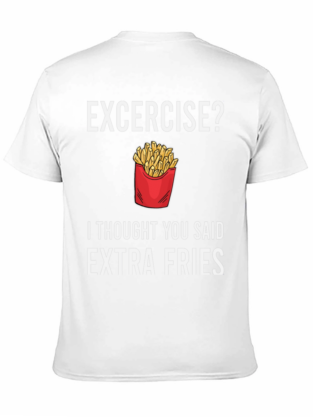 Extra Fries T-Shirt - Funny Foodie Tee