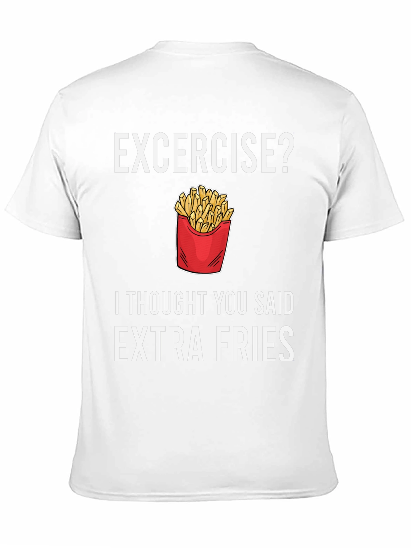 Extra Fries T-Shirt - Funny Foodie Tee