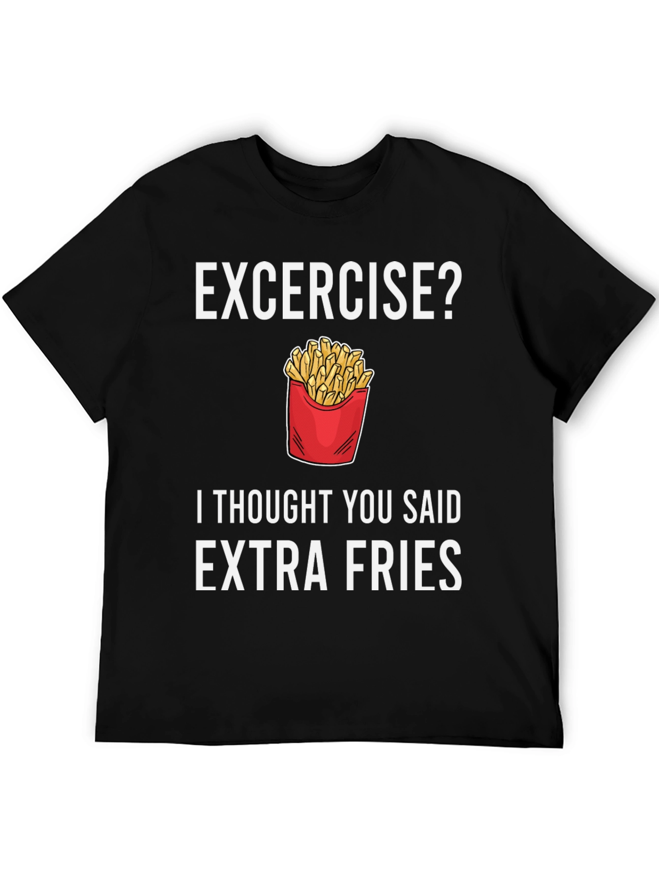 Extra Fries T-Shirt - Funny Foodie Tee