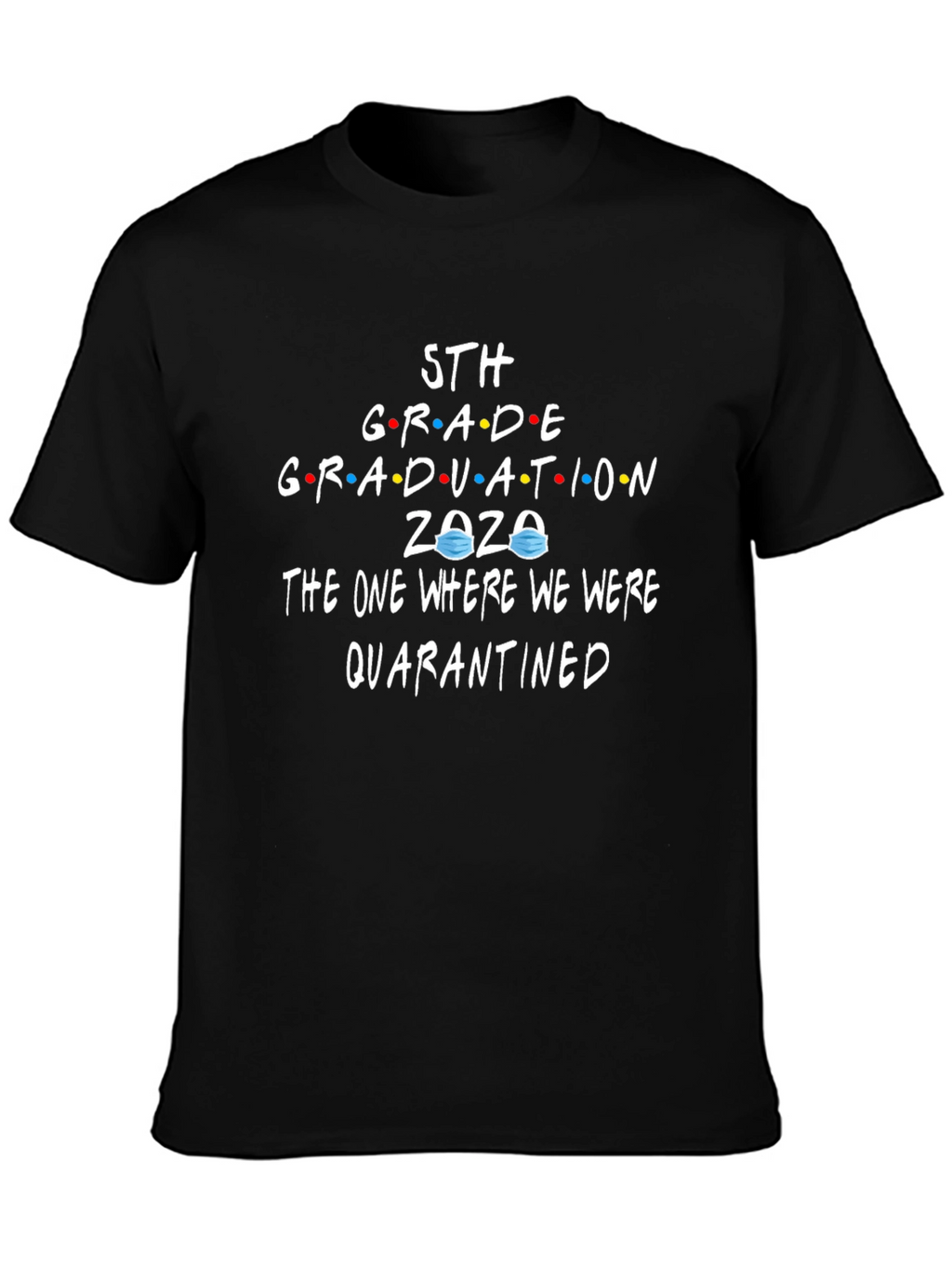 5th Grade Graduation 2020 Quarantine T-Shirt