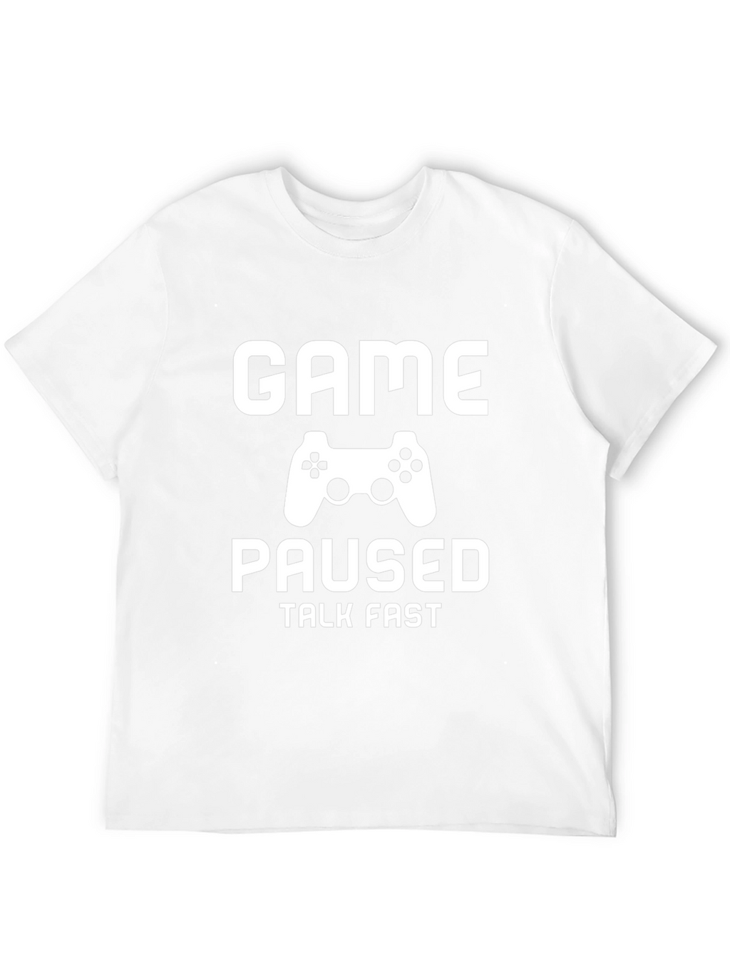 Game Paused Talk Fast T-Shirt - Gamer Style