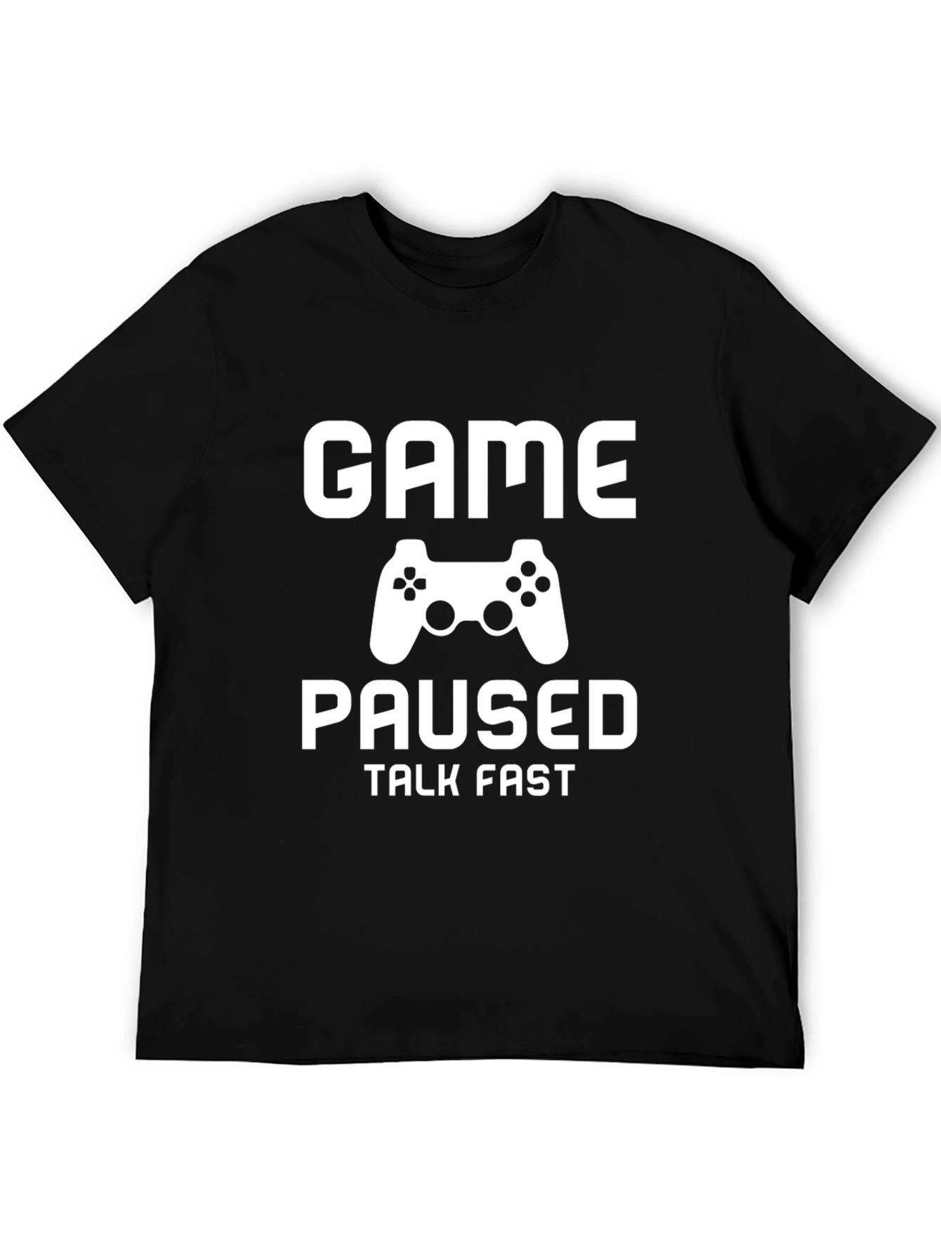 Game Paused Talk Fast T-Shirt - Gamer Style