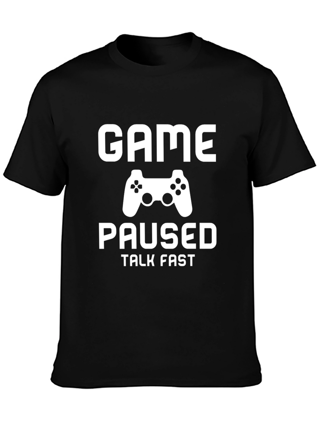 Game Paused Talk Fast T-Shirt - Gamer Style