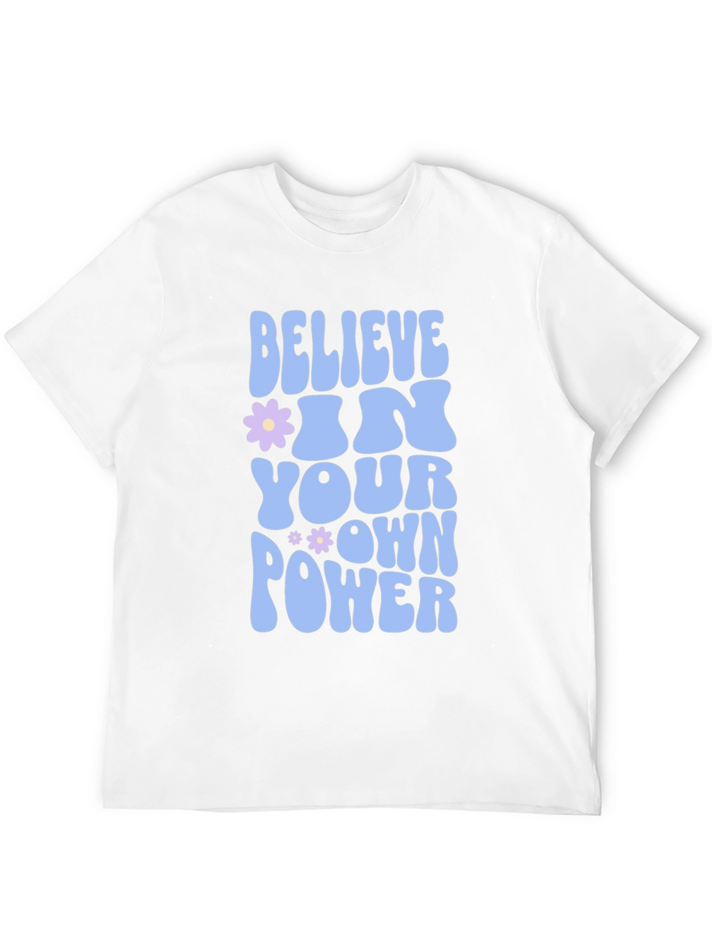 Believe In Your Own Power T-Shirt