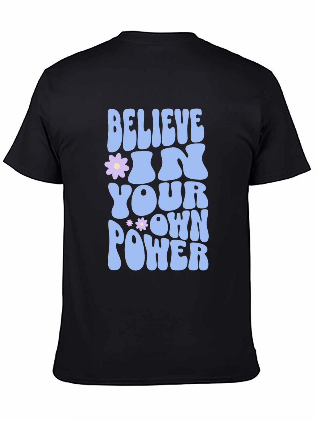 Believe In Your Own Power T-Shirt