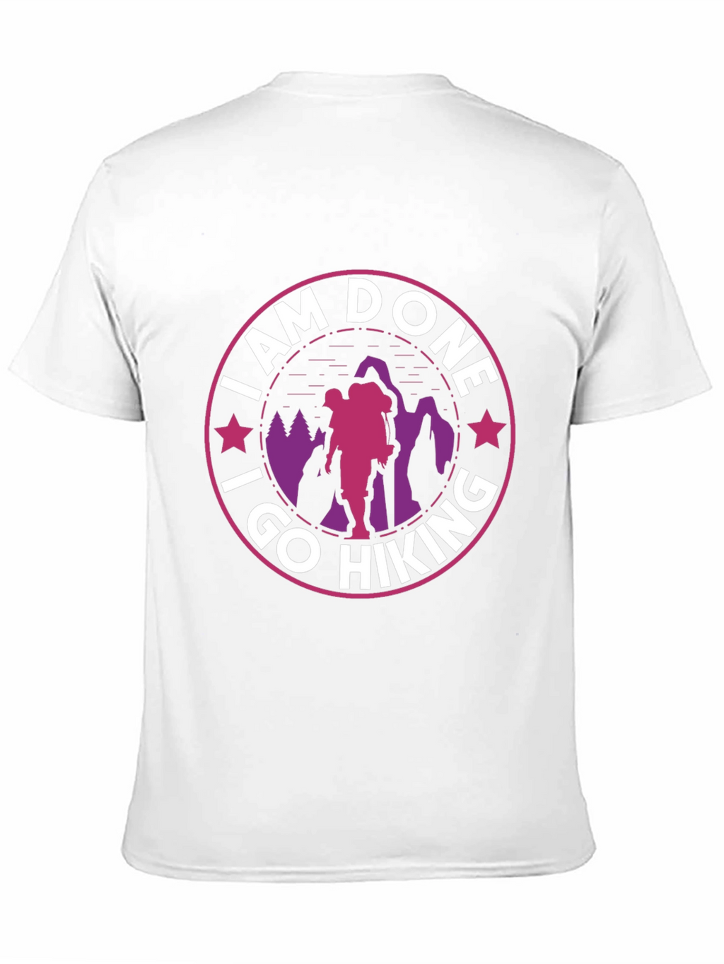 I Am Done I Go Hiking T-Shirt