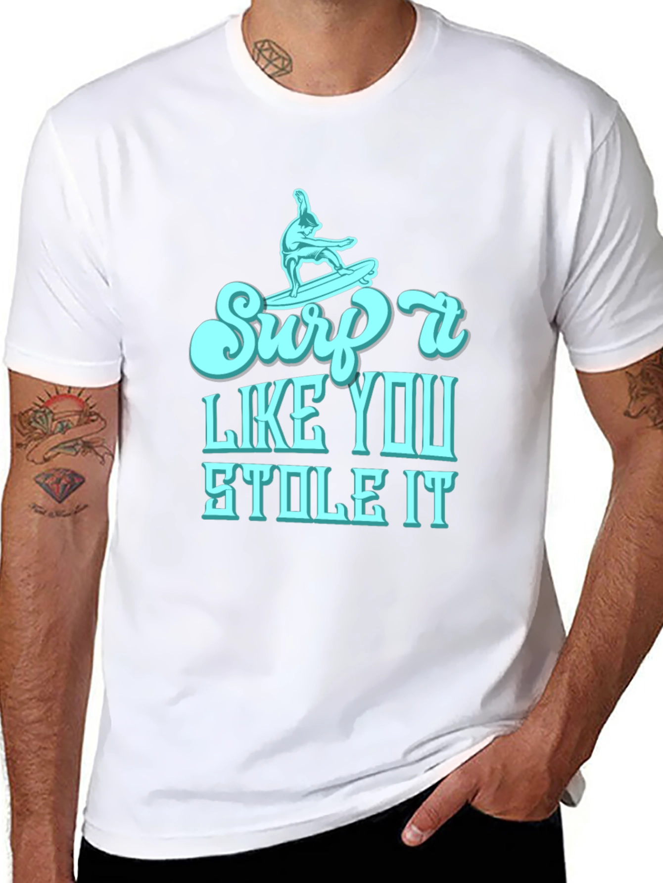 Surf It Like You Stole It Mens T-Shirt