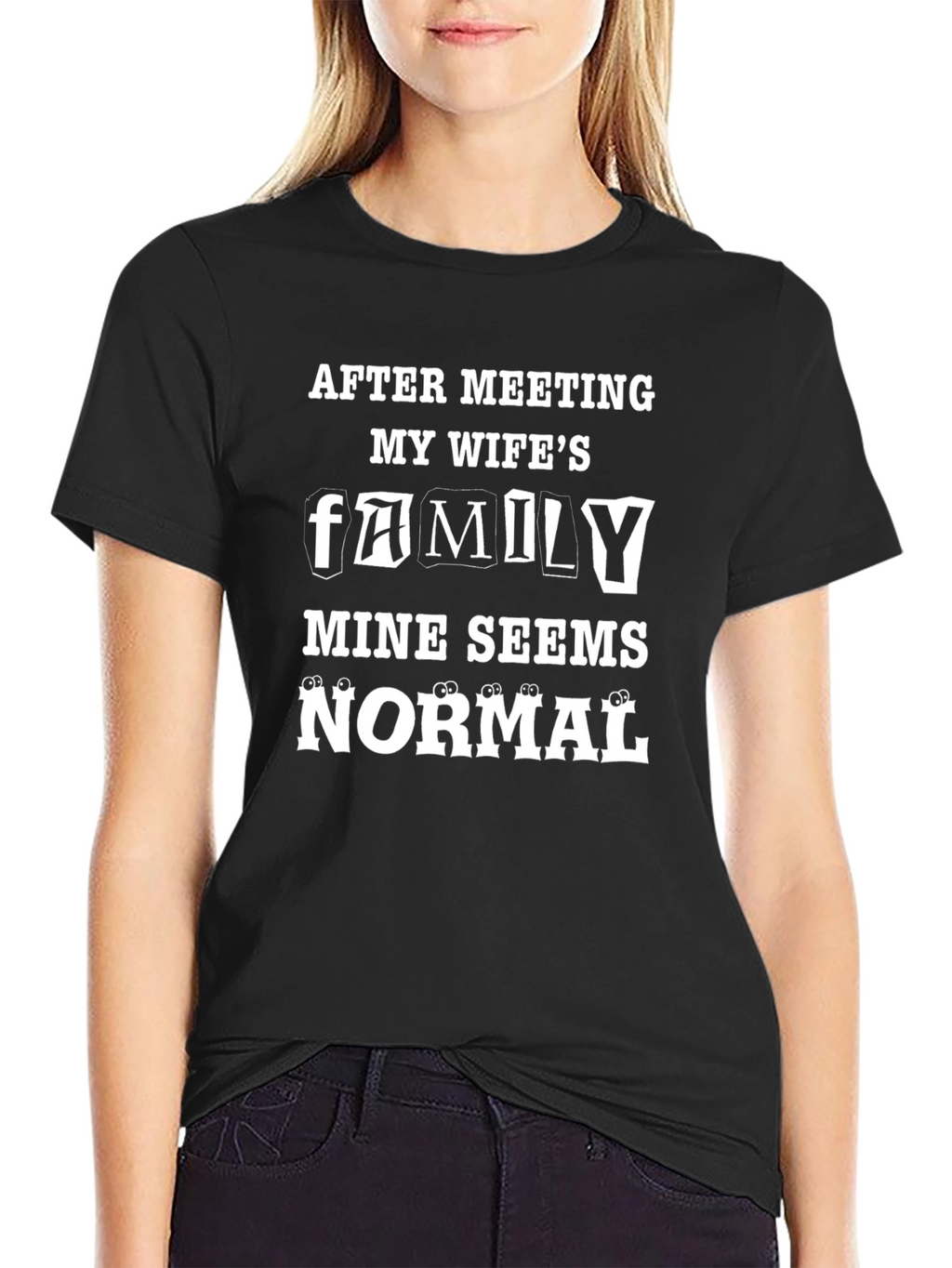Funny Family T-Shirt - After Meeting My Wifes Family