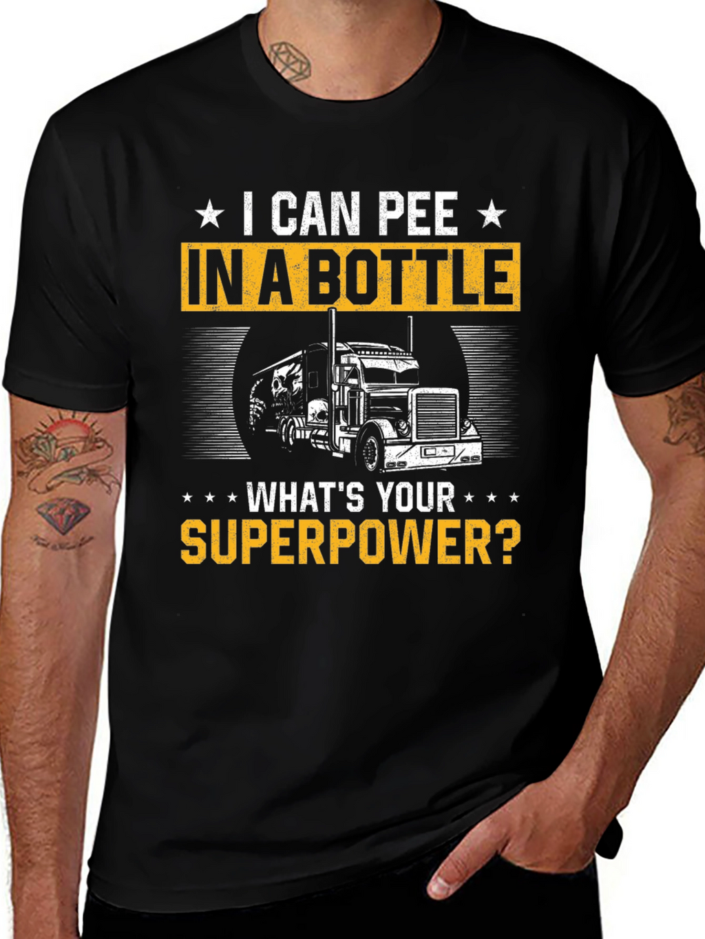 I Can Pee in a Bottle T-Shirt Trucker Superpower