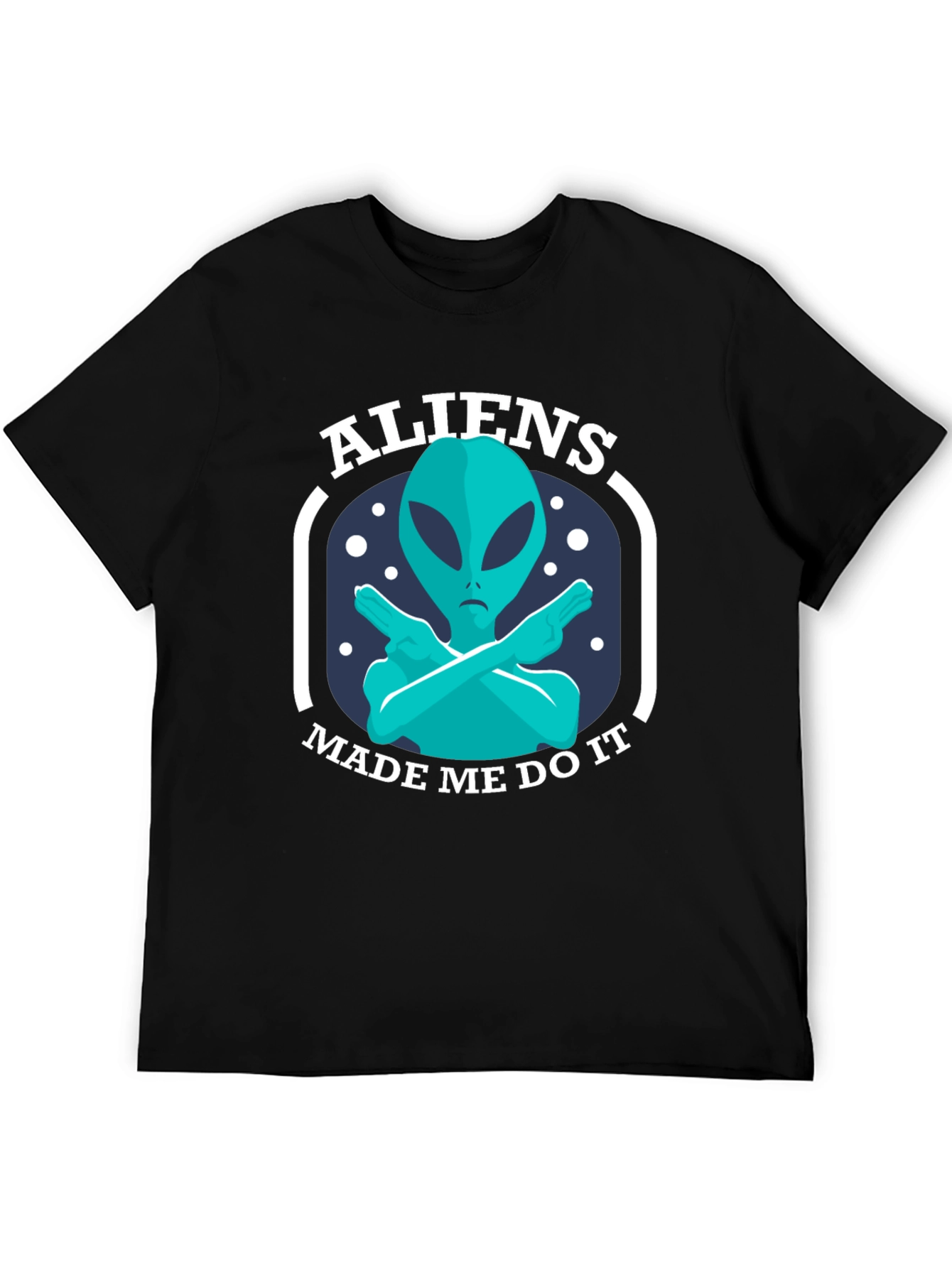 Aliens Made Me Do It Graphic Tee
