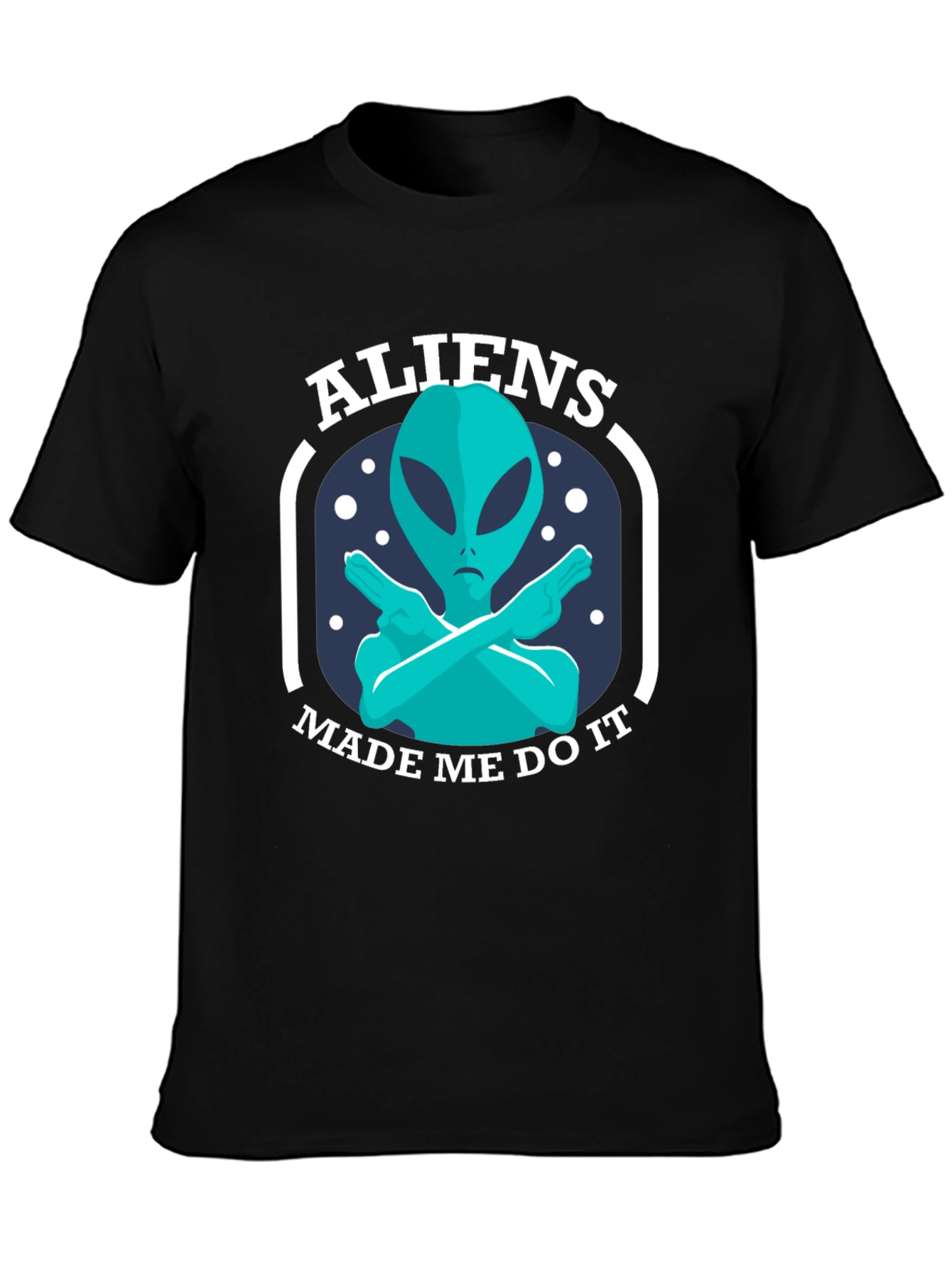 Aliens Made Me Do It Graphic Tee