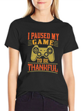 Gamer Thanksgiving T-Shirt - I Paused My Game