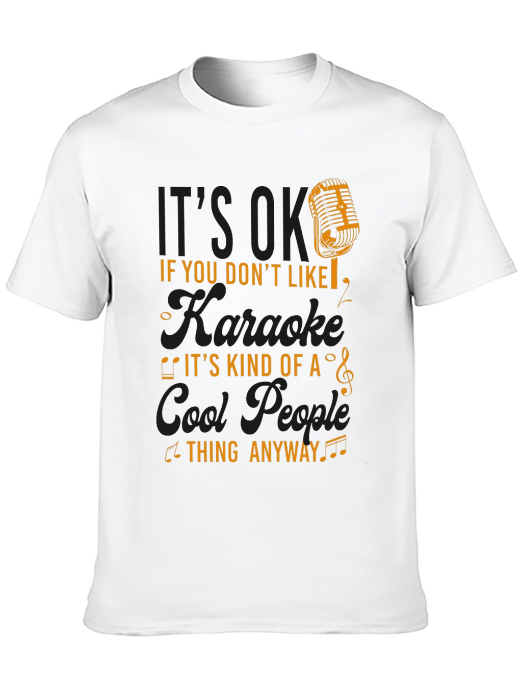 Karaoke Lovers T-Shirt - Cool People Thing Anyway Tee
