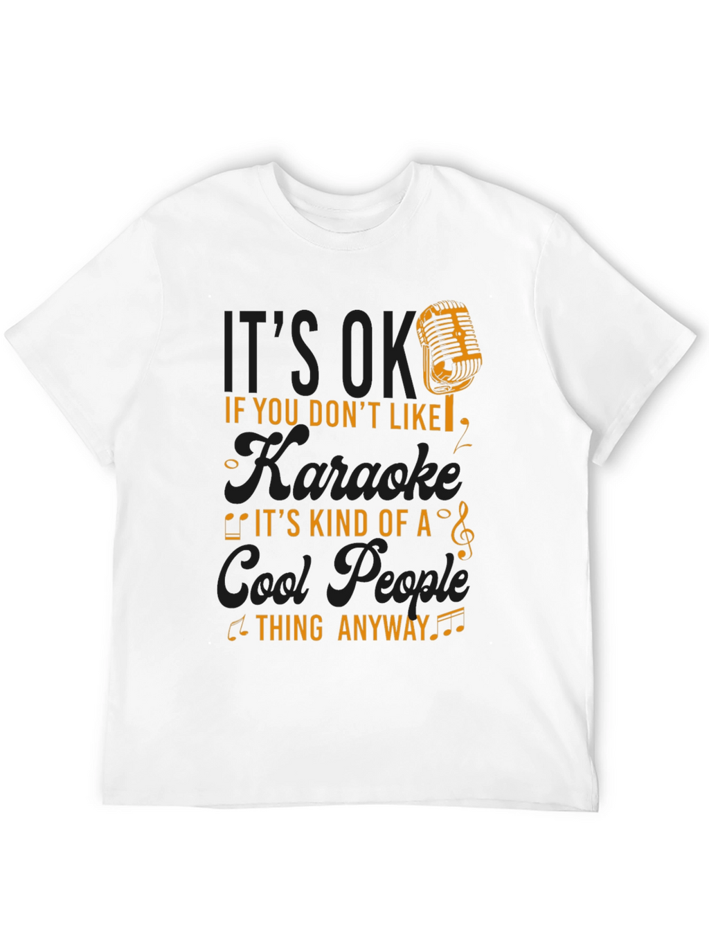 Karaoke Lovers T-Shirt - Cool People Thing Anyway Tee
