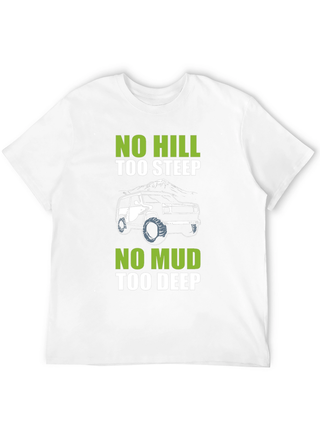 No Hill Too Steep Off-Roading T-Shirt