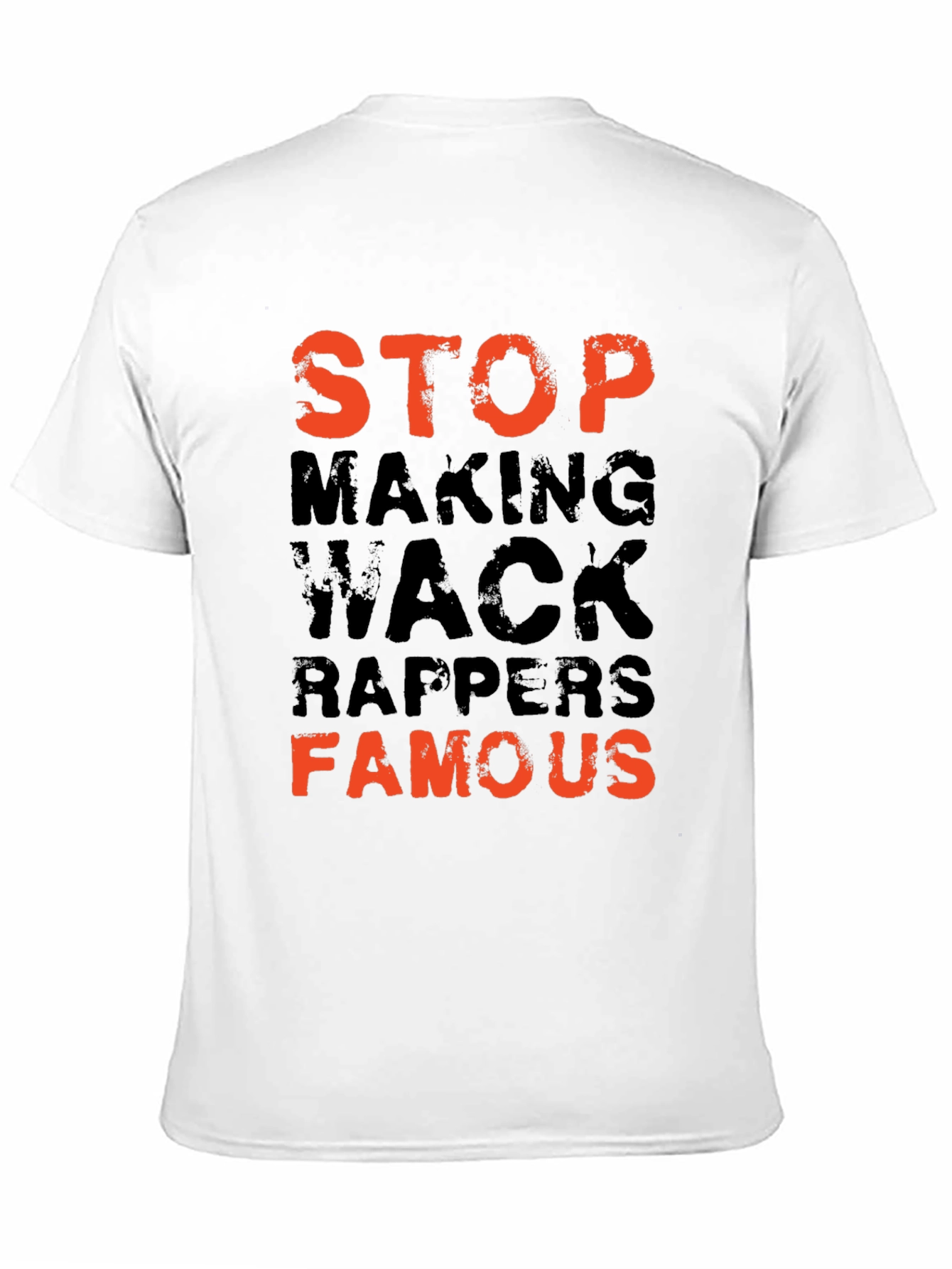 Stop Making Wack Rappers Famous Graphic Tee