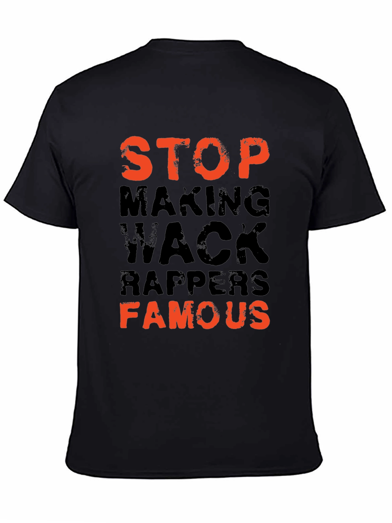 Stop Making Wack Rappers Famous Graphic Tee
