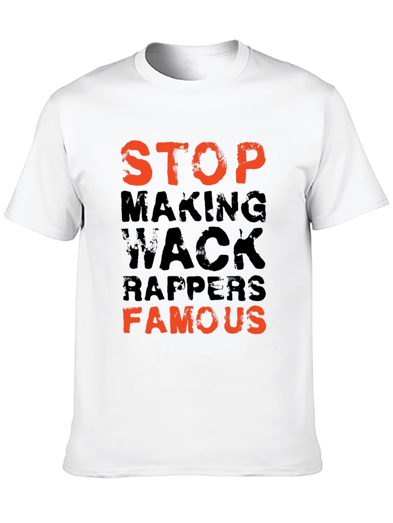 Stop Making Wack Rappers Famous Graphic Tee