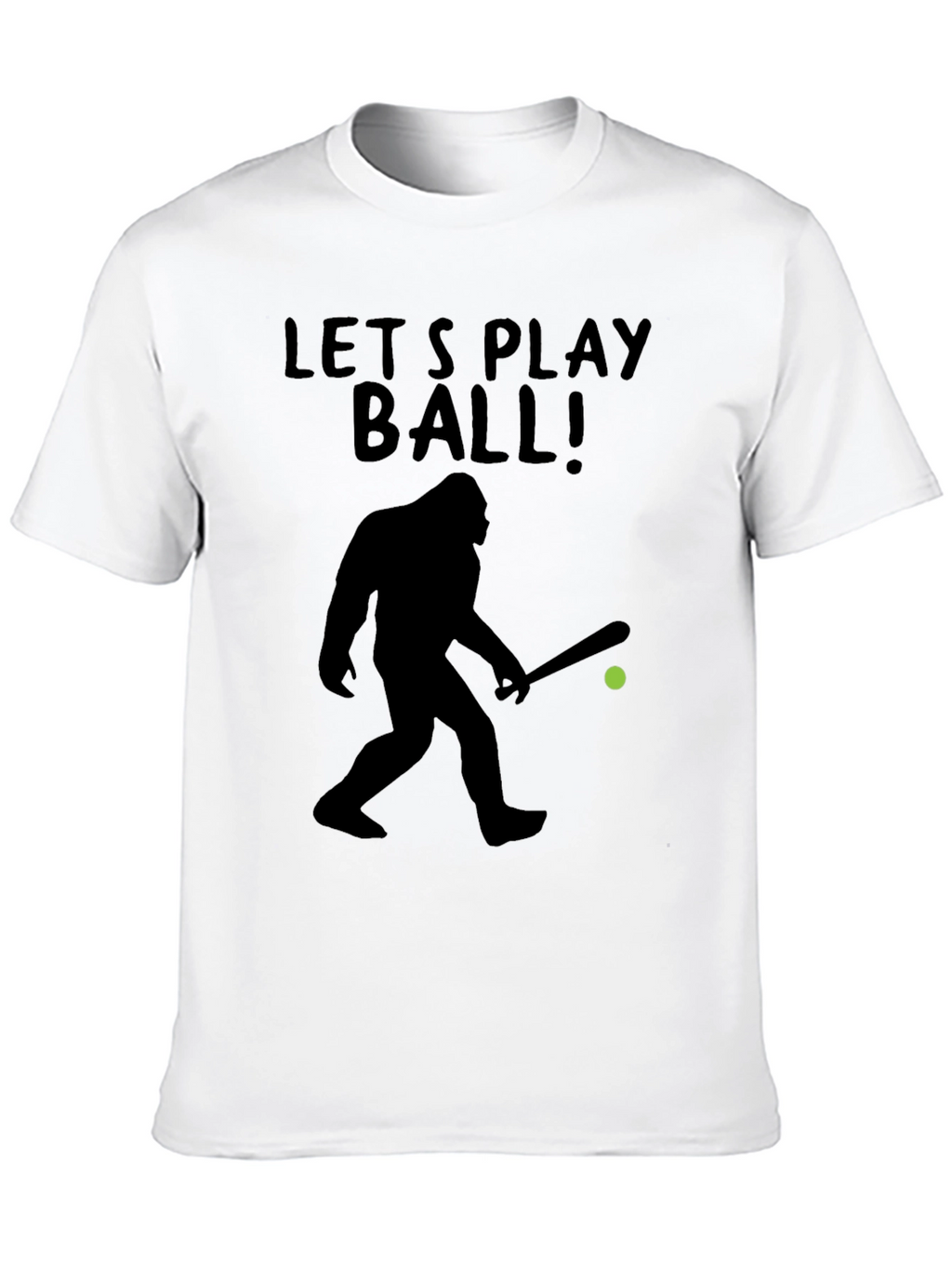 Lets Play Ball Bigfoot T-Shirt