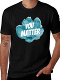 You Matter Graphic Print Crew Neck T-Shirt