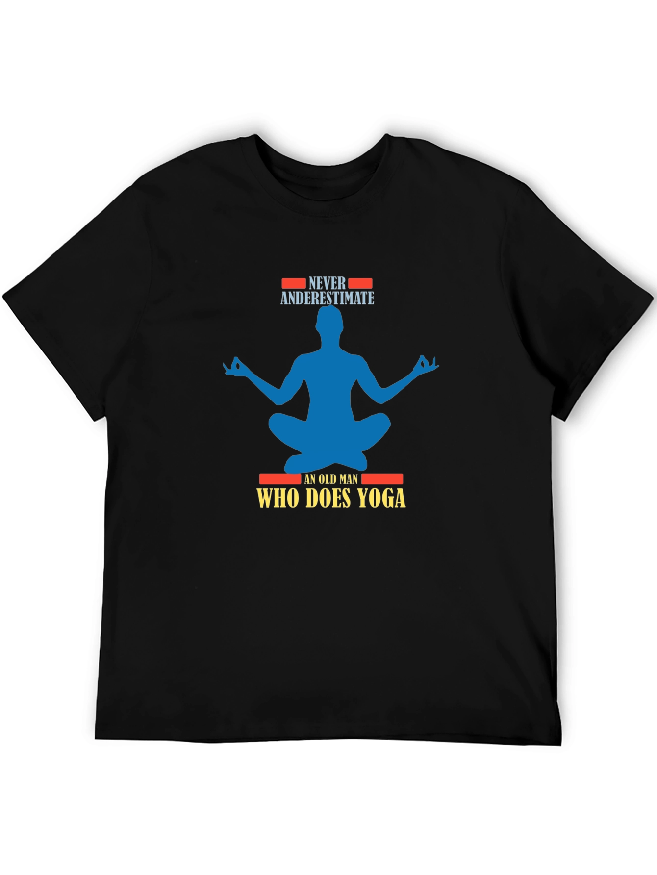 Never Underestimate Old Man Yoga T-Shirt