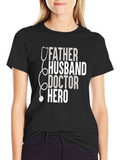 Father Husband Doctor Hero T-Shirt