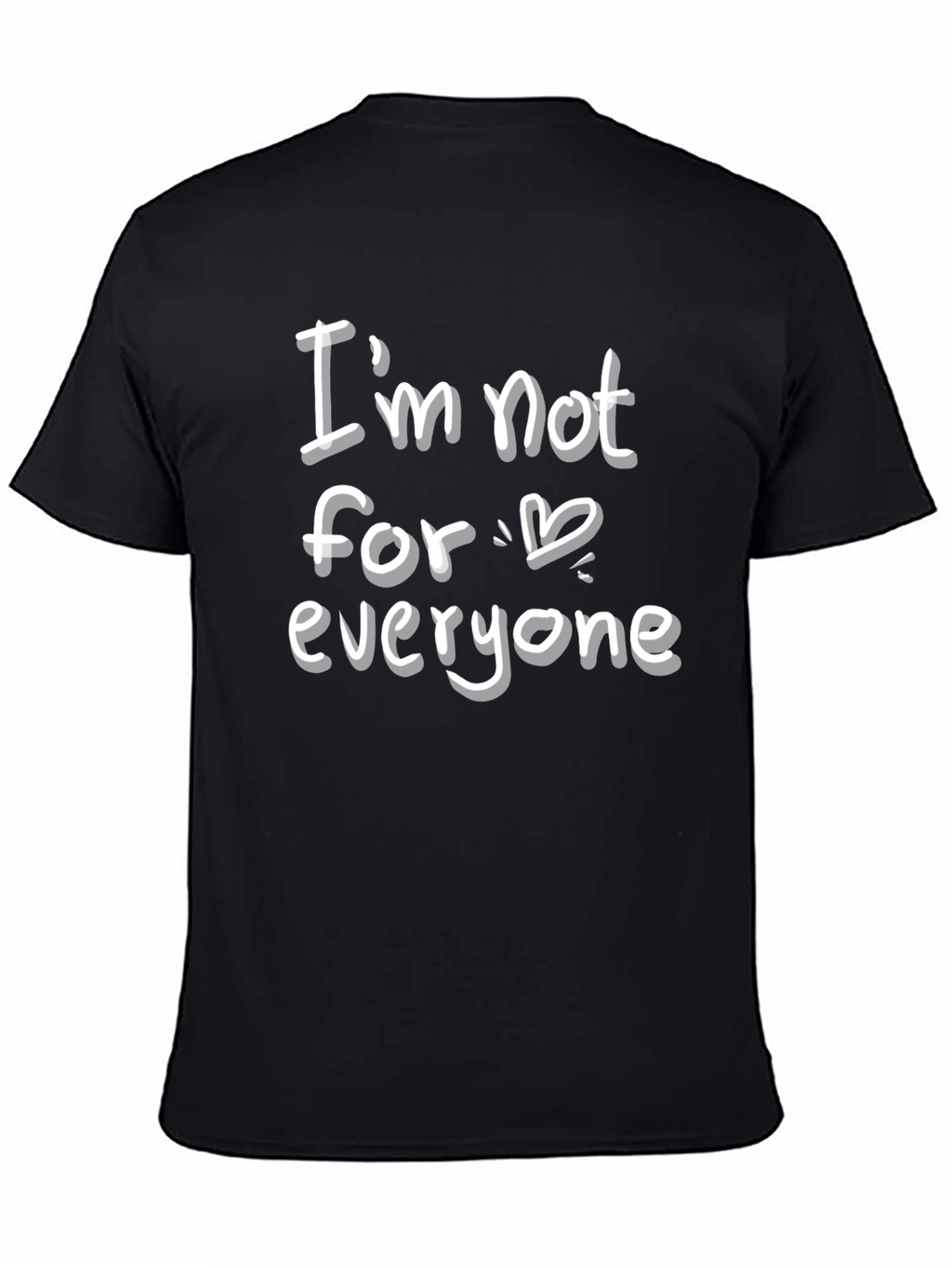 Im Not for Everyone Graphic Tee
