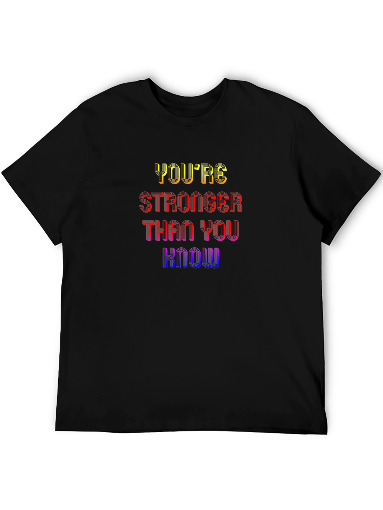 Inspirational Graphic Tee: Youre Stronger Than You Know