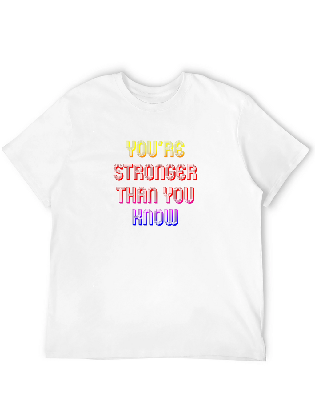 Inspirational Graphic Tee: Youre Stronger Than You Know