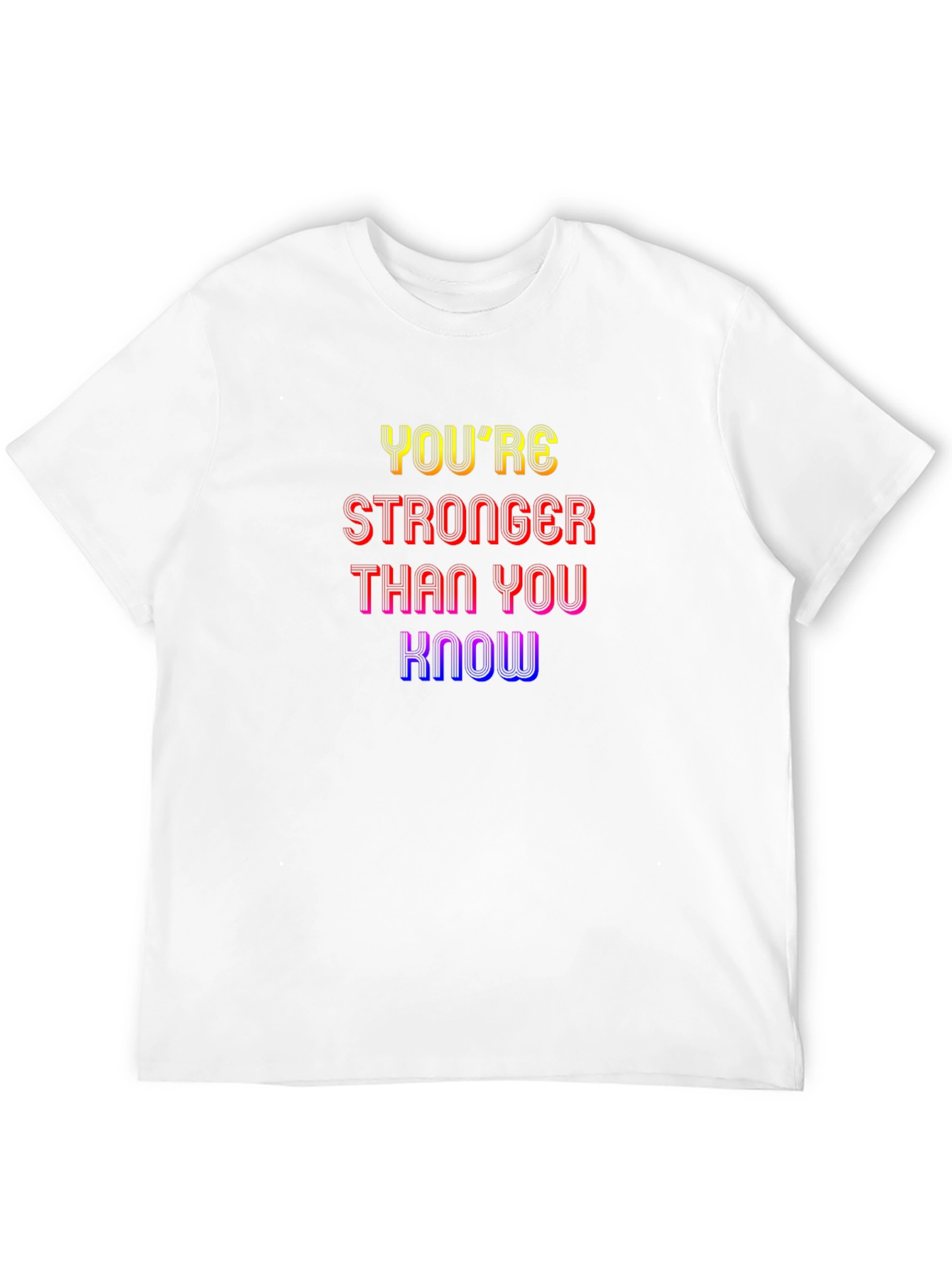 Inspirational Graphic Tee: Youre Stronger Than You Know