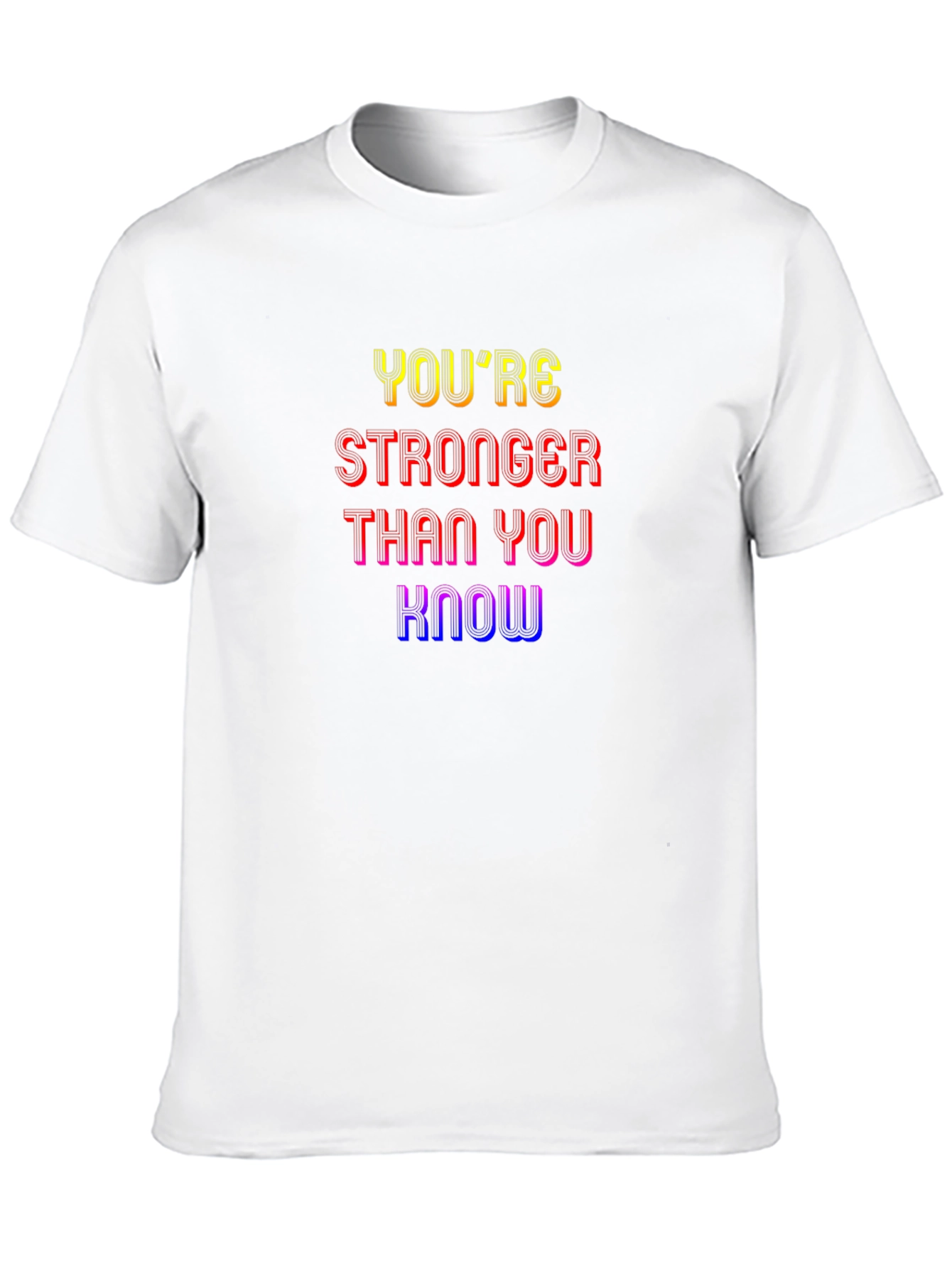 Inspirational Graphic Tee: Youre Stronger Than You Know