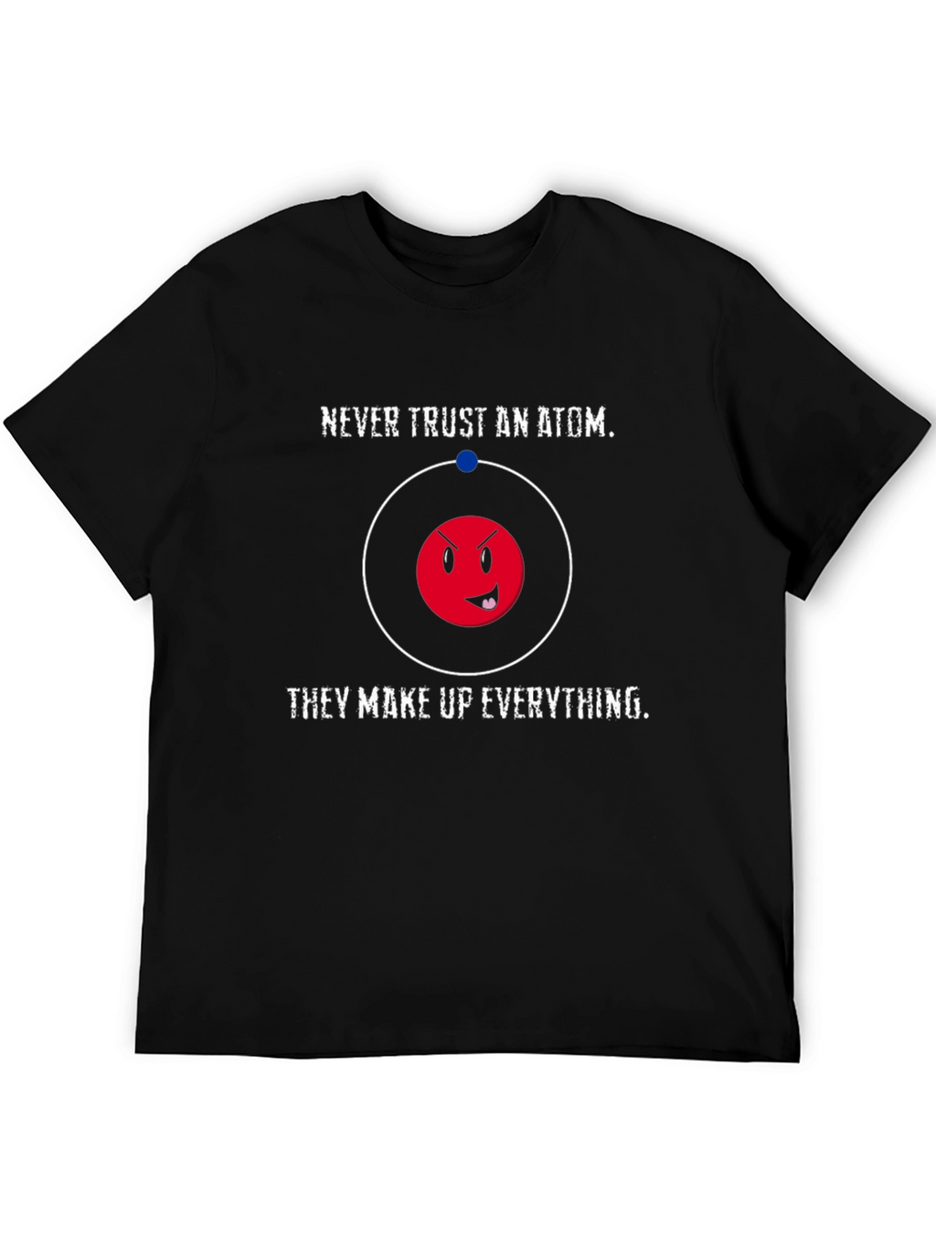 Funny Science Atom Humor Graphic T-Shirt