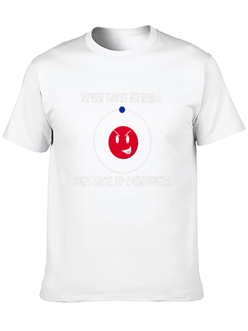 Funny Science Atom Humor Graphic T-Shirt