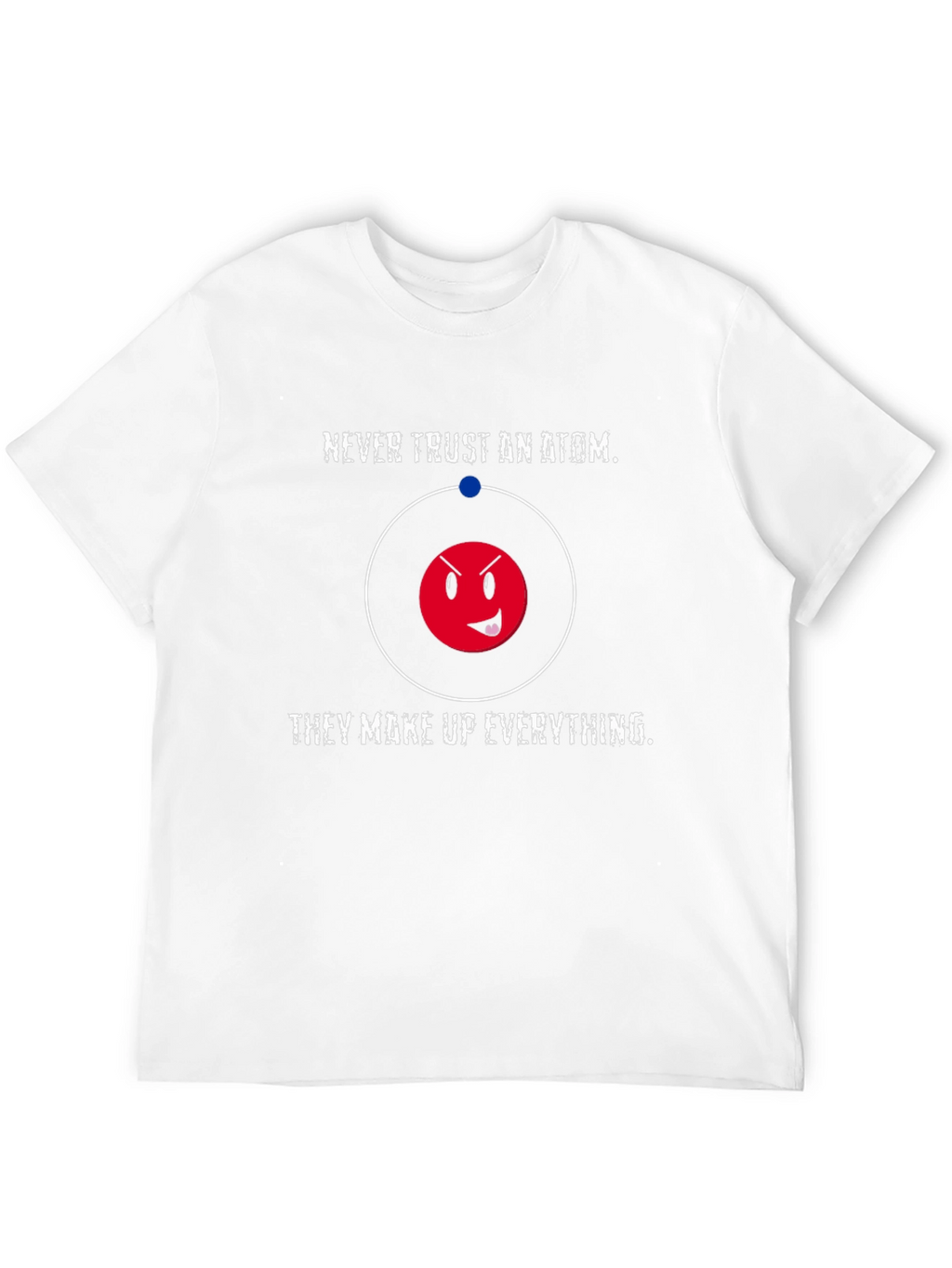 Funny Science Atom Humor Graphic T-Shirt