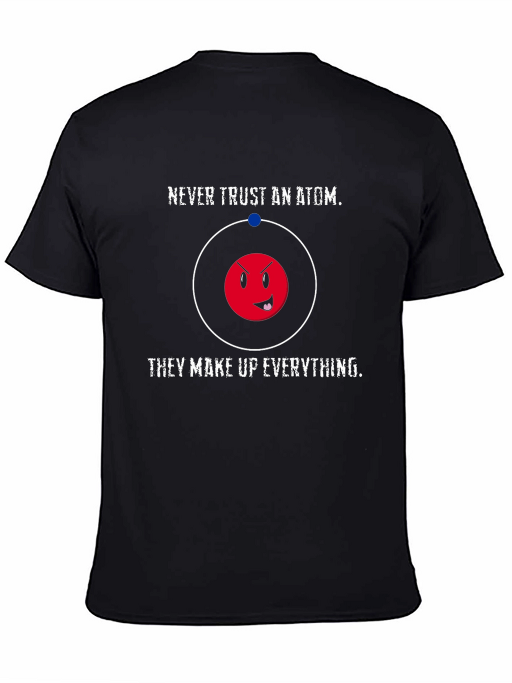 Funny Science Atom Humor Graphic T-Shirt