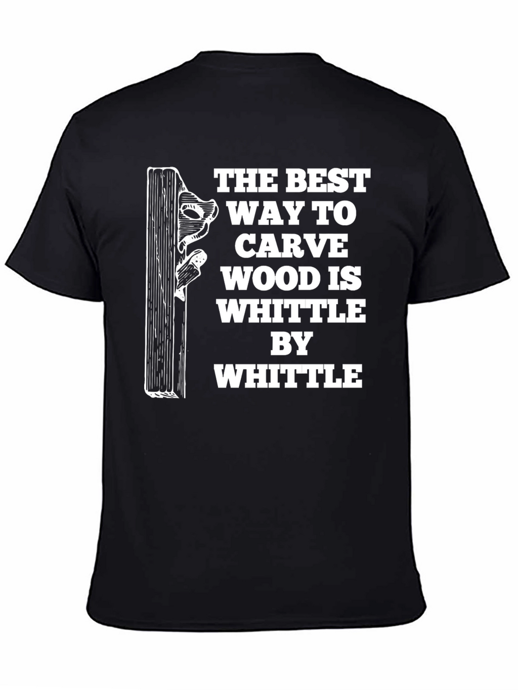 Whittle Wood Carving Humor Graphic Tee