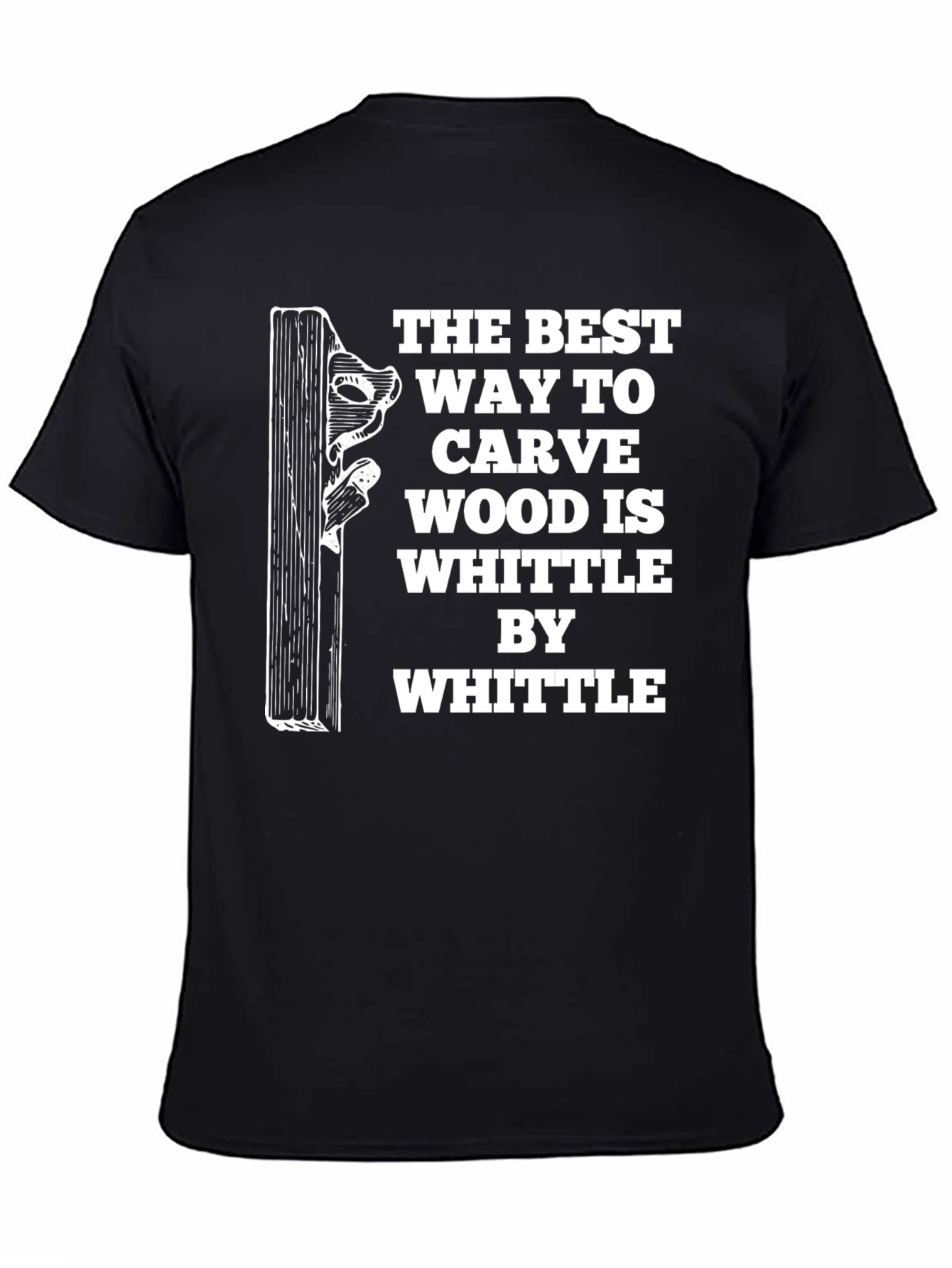 Whittle Wood Carving Humor Graphic Tee