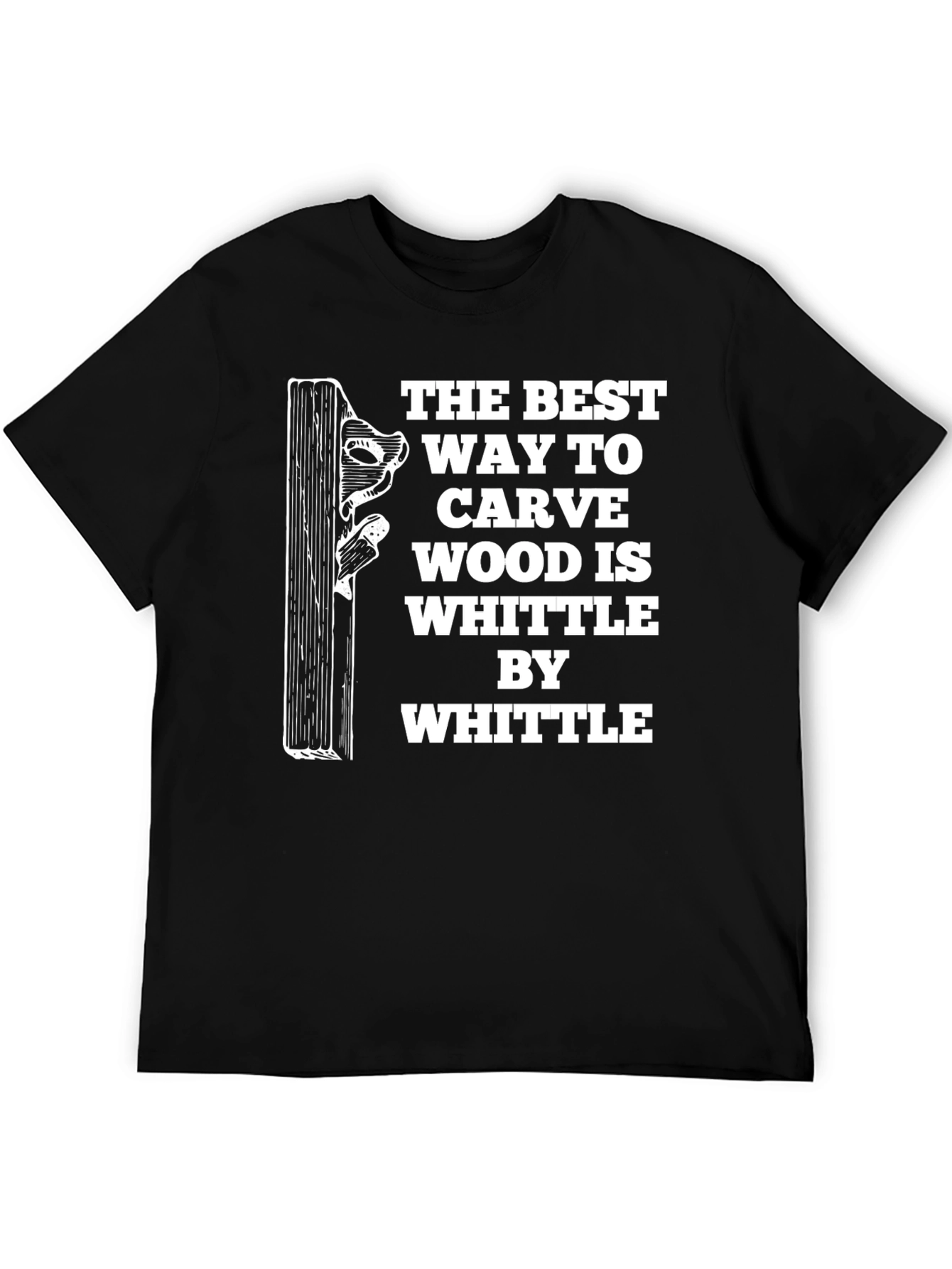 Whittle Wood Carving Humor Graphic Tee