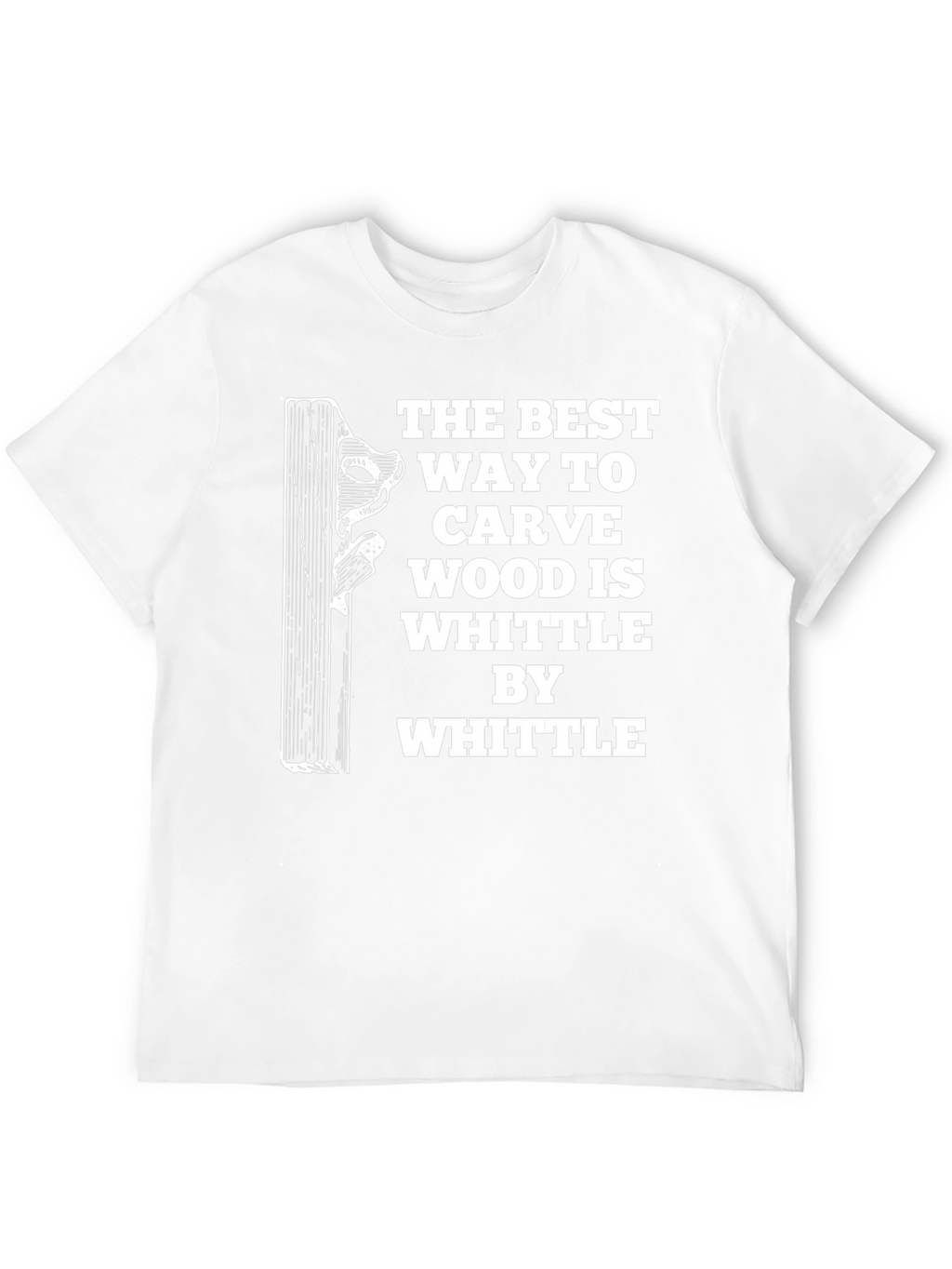 Whittle Wood Carving Humor Graphic Tee