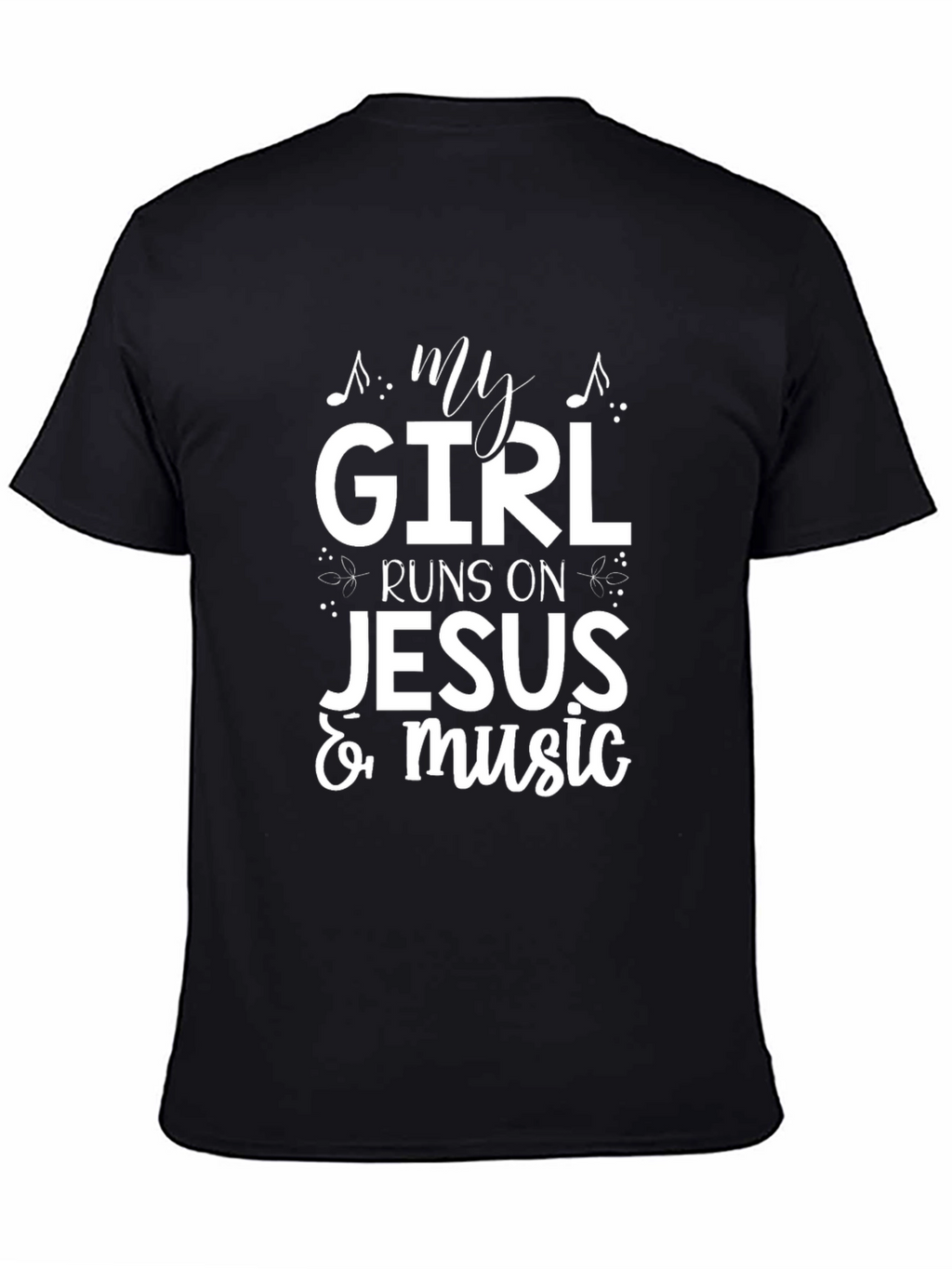 My Girl Runs on Jesus & Music T-Shirt