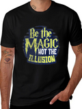 Be The Magic T-Shirt - Stylish Graphic Tee