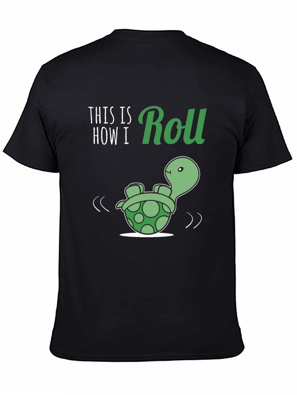 This is How I Roll Turtle Graphic T-Shirt
