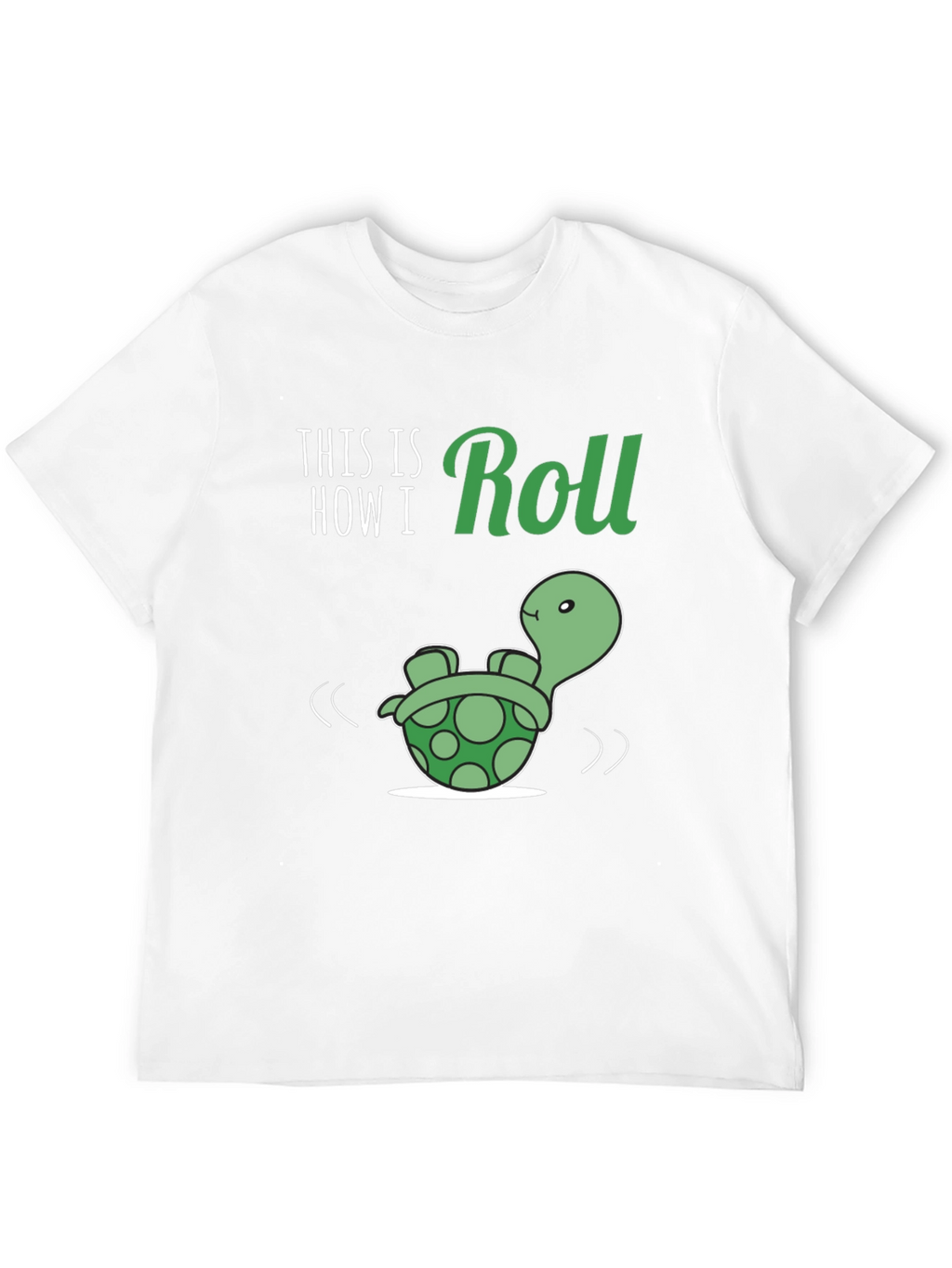 This is How I Roll Turtle Graphic T-Shirt